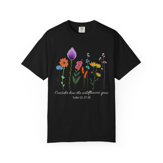 Consider How the Wildflowers Grow T-shirt (3 colors)